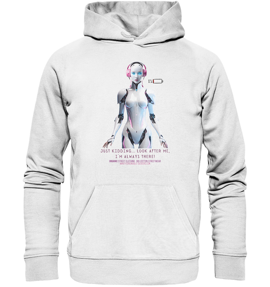 Just kidding (Organic Hoodie)